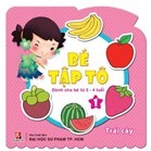 Bé tập tô (T1): Trái cây - Nhiều tác giả