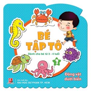 Bé tập tô (T3): Đông vật dưới biển - Nhiều tác giả