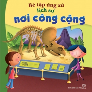 Bé Tập Ứng Xử Lịch Sự Nơi Công Cộng