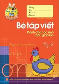 Bé Tập Viết - Dành Cho Học Sinh Mẫu Giáo Lớn (Tập 2)