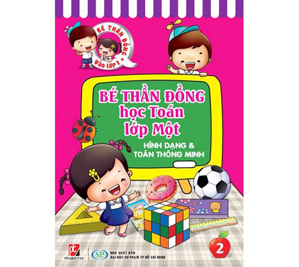 Bé Thần Đồng – Học Toán Lớp Một 02 – Hình Dạng Và Toán Thông Minh