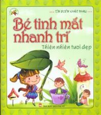 Bé Tinh Mắt Nhanh Trí - Thiên Nhiên Tươi Đẹp