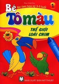 Bé Tô Màu - Thế Giới Loài Chim