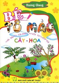 Bé Tô Màu Và Làm Quen Môi Trường Cây - Hoa