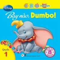 Bé Tự Đọc Truyện - Bay Nào, Dumbo