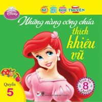 Bé tự đọc truyện - Những nàng công chúa thích khiêu vũ