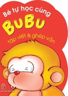 Bé Tự Học Cùng Bubu - Tập Viết & Ghép Vần