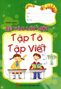 Bé Vào Lớp 1 - Tập Tô Tập Viết (Tập 2)