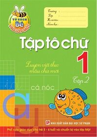 Bé vào lớp Một - Tập tô chữ Tập 2