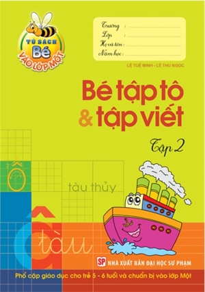 Bé vào lớp một - Tập tô tập viết - Tập 2