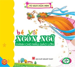 Bé Với Ngôn Ngữ - Dành Cho Mẫu Giáo Lớn 1