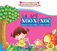 Bé Với Ngôn Ngữ - Dành Cho Mẫu Giáo Nhỡ 2