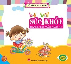 Bé Với Sức Khoẻ - Dành Cho Mẫu Giáo Bé 1