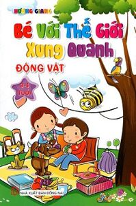 Bé Với Thế Giới Xung Quanh - Động Vật  (3 - 4 tuổi)