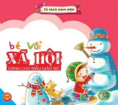 Bé Với Xã Hội - Dành Cho Mẫu Giáo Bé 2