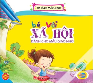 Bé Với Xã Hội - Dành Cho Mẫu Giáo Nhỡ 2