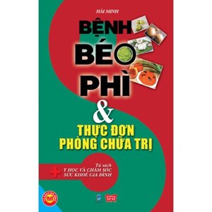 Bệnh béo phì và thực đơn phòng chữa trị - Hải Minh