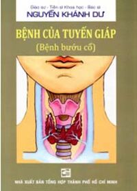 Bệnh của tuyến giáp - GS.BS Nguyễn Khánh Dư