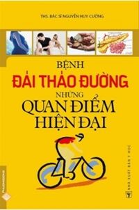 Bệnh đái tháo đường - Những quan điểm hiện đại - ThS.BS. Nguyễn Huy Cường