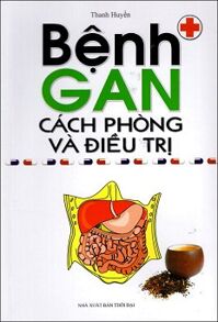 Bệnh Gan: Cách Phòng Và Điều Trị