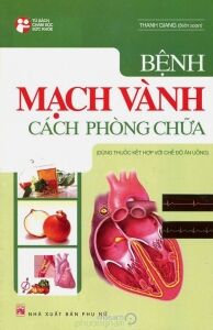 Bệnh mạch vành: Cách phòng chữa - Thanh Giang (biên soạn)