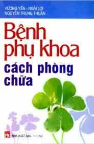 Bệnh Phụ Khoa - Cách Phòng Chữa