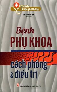 Bệnh Phụ Khoa Cách Phòng Và Điều Trị