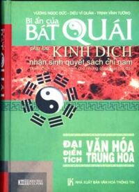 Bí Ẩn Của Bát Quái - Kinh Dịch Nhân sinh Quyết Sách Chỉ Nam