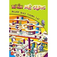 Bí ẩn mê cung: Người máy tương lai – Nhiều tác giả