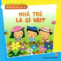 Bí Kíp Đi Trẻ Vui Vẻ - Đi Trẻ An Toàn Và Khỏe Mạnh