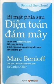 Bí mật phía sau điện toán đám mây - Marc Benioff & Carlye Adler - Dịch giả: Thái Thanh Lâm