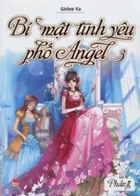 Bí mật tình yêu phố Angel - Phần II (T3) - Girlne Ya