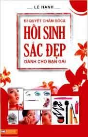 Bí quyết chăm sóc và hồi sinh sắc đẹp dành cho bạn gái