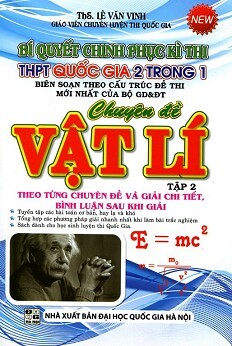 Bí Quyết Chinh Phục kì Thi THPT Quốc Gia 2 Trong 1 - Chuyên Đề Vật Lý Tập 2