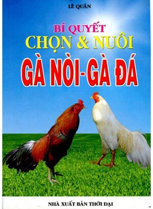 Bí Quyết Chọn & Nuôi Gà Nòi - Gà Đá