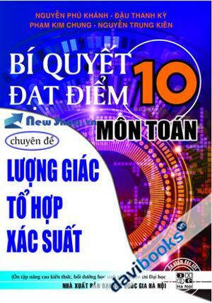 Bí Quyết Đạt Điểm 10 chuyên đề Lượng Giác Tổ Hợp Xác Xuất