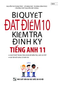 Bí Quyết Đạt Điểm 10 Kiểm Tra Định Kì Tiếng Anh 11