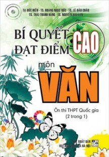 Bí Quyết Đạt Điểm Cao Môn Văn Ôn Thi THPT Quốc Gia 2 Trong 1