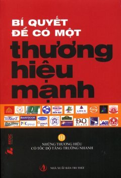 Bí quyết để có một thương hiệu mạnh - Những thương hiệu có tốc độ tăng trưởng nhanh (Tập 3)