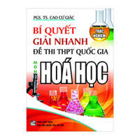 Bí quyết giải nhanh đề thi THPT quốc gia môn hóa học