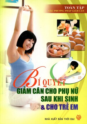 Bí Quyết Giảm Cân Cho Phụ Nữ Sau Khi Sinh Cho Trẻ Em