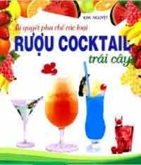 Bí Quyết Pha Chế Các Loại Rượu Cocktail Trái Cây