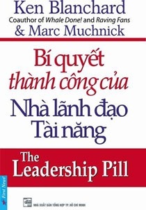 Bí quyết thành công của nhà lãnh đạo tài năng - Ken Blanchard & Marc Muchnick