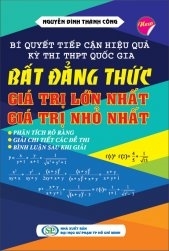 Bí Quyết Tiếp Cận Hiệu Quả Kì Thi THPT Quốc Gia Bất Đẳng Thức Giá Trị Lớn Nhất Giá Trị Nhỏ Nhất