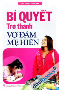 Bí Quyết Trở Thành Vợ Đảm Mẹ Hiền