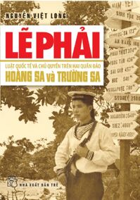 Biển Đảo Việt Nam: Lẽ Phải - Luật Quốc Tế Và Chủ Quyền Trên Hai Quần Đảo Hoàng Sa Và Trường Sa