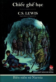 Biên Niên Sử Narnia - Tập 6 - Chiếc Ghế Bạc