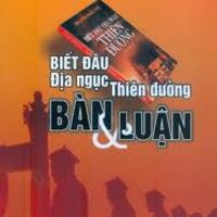 Biết đâu địa ngục thiên đường - Bàn & Luận - Nhiều tác giả