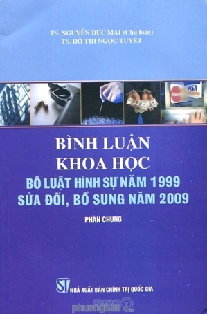 Bình Luận Khoa Học Bộ Luật Hình Sự Năm 1999 Sửa Đổi, Bổ Sung Năm 2009