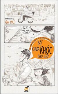 Bố Chưa Khóc Bao Giờ